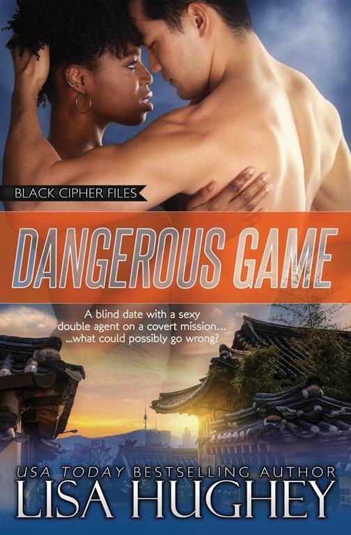 Dangerous Game: Black Cipher Files series Book 4