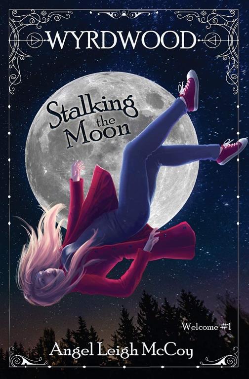 Stalking the Moon: ( dark - modern fantasy - suspense ) (Wyrdwood Welcome)