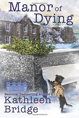 Manor of Dying (A Hamptons Home &amp; Garden Mystery)