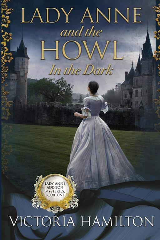 Lady Anne and the Howl in the Dark (Lady Anne Addison Mysteries)