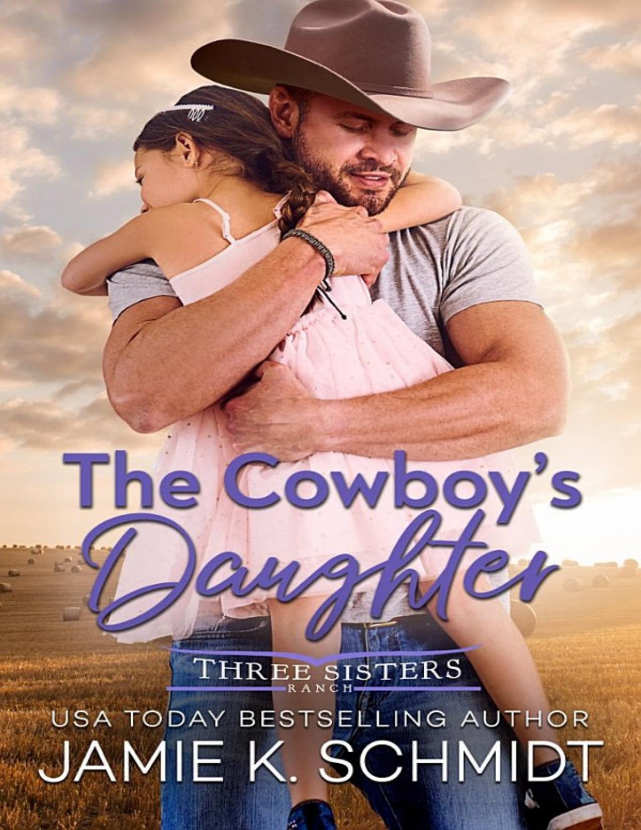 The Cowboy's Daughter : Three Sisters Ranch, Book 1