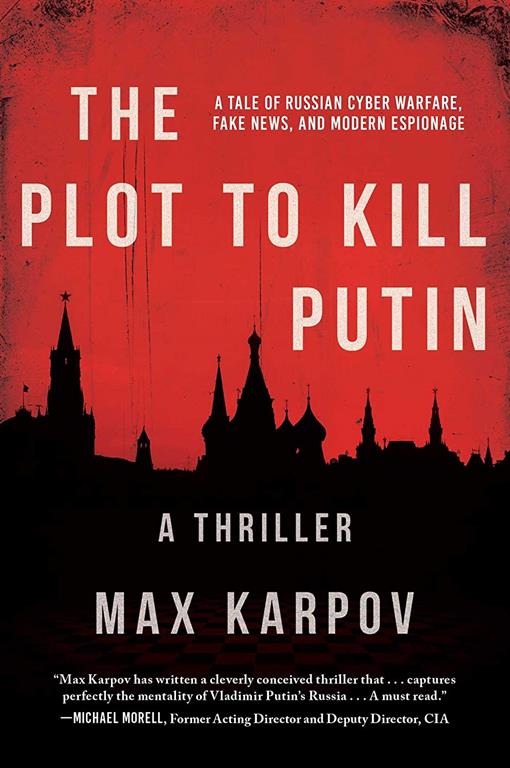 The Plot to Kill Putin: A Thriller