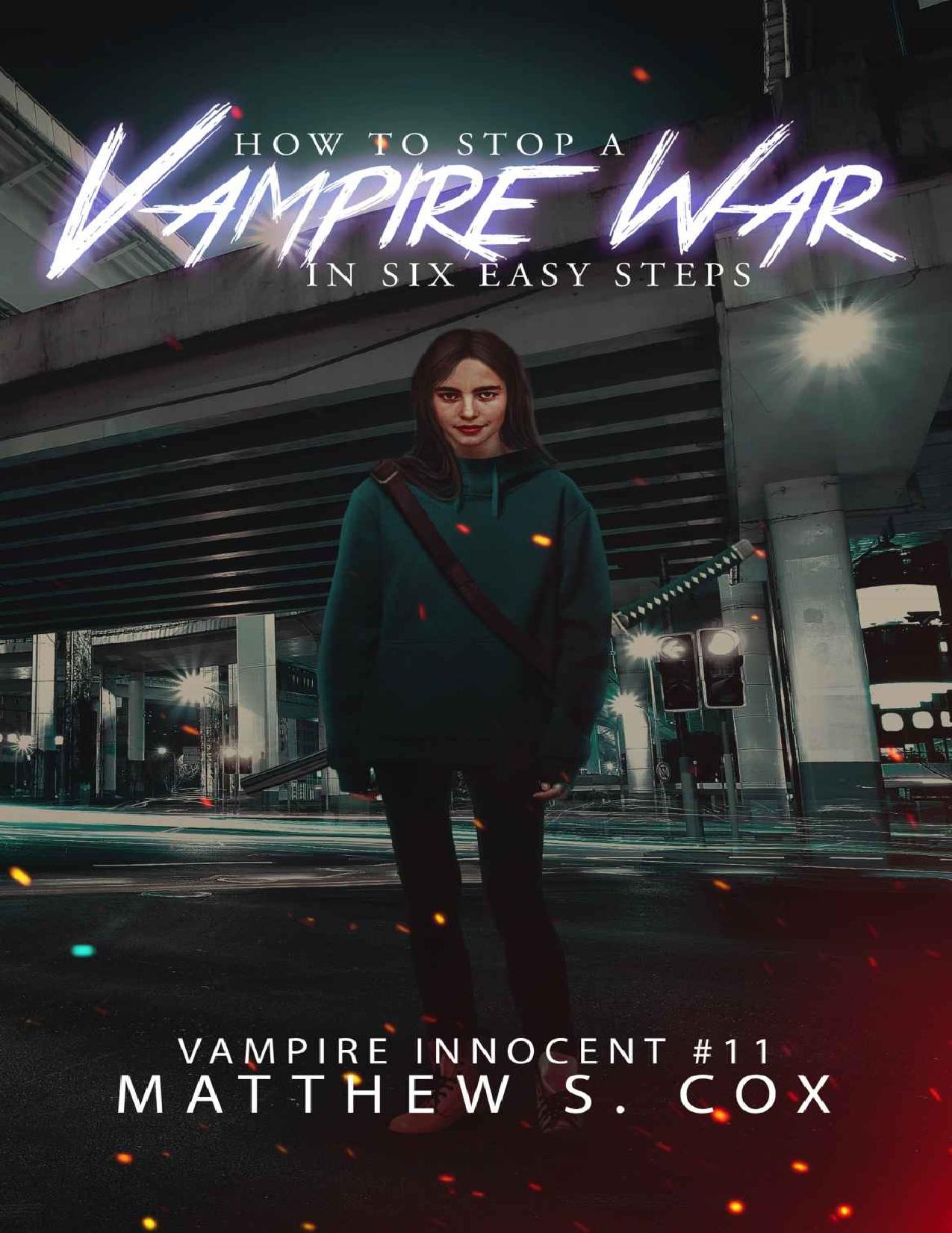 How to Stop a Vampire War in Six Easy Steps (Vampire Innocent Book 11)