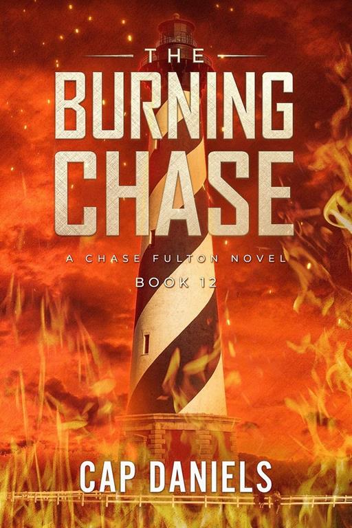 The Burning Chase: A Chase Fulton Novel (Chase Fulton Novels)