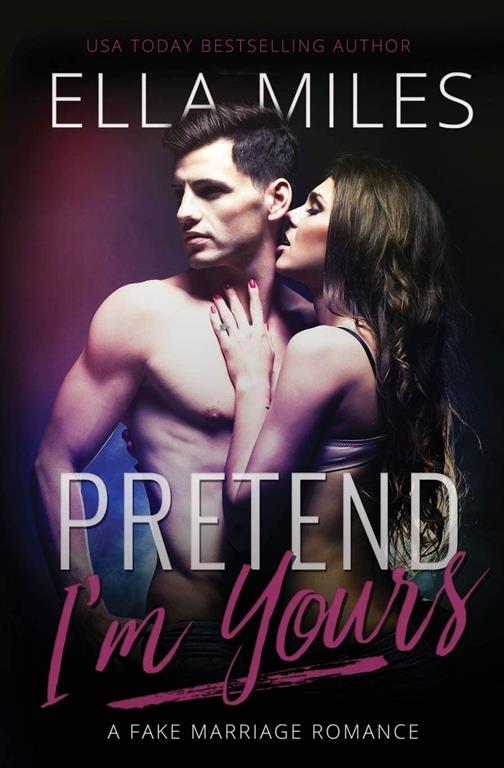 Pretend I'm Yours: A Fake Marriage Romance