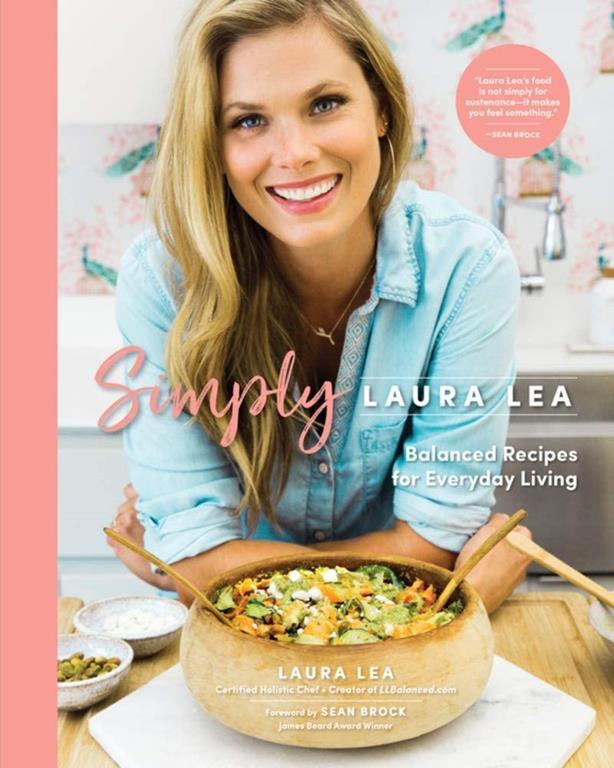 Simply Laura Lea: Balanced Recipes for Everyday Living