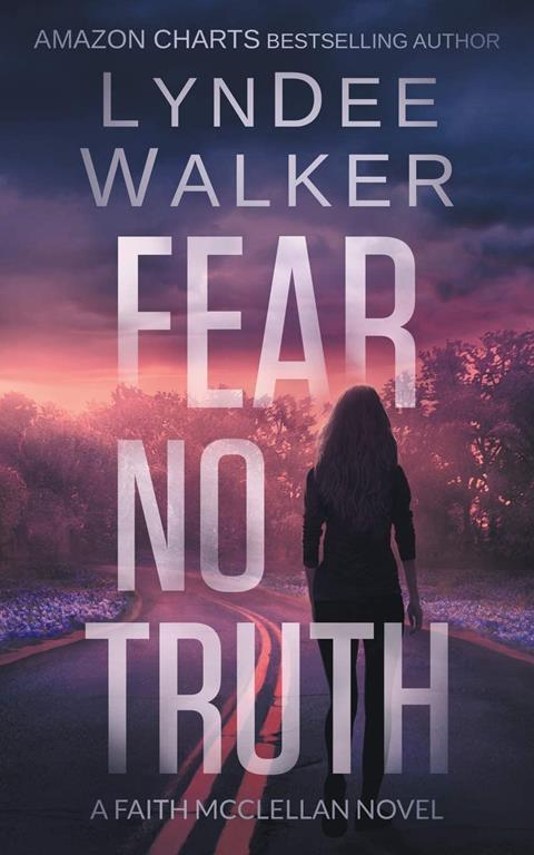 Fear No Truth: A Faith McClellan Novel (The Faith McClellan Series)