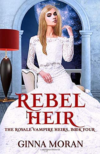 Rebel Heir (The Royale Vampire Heirs)