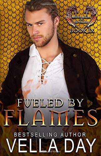 Fueled By Flames: A Hot Paranormal Dragon Romance (Hidden Realms of Silver Lake)