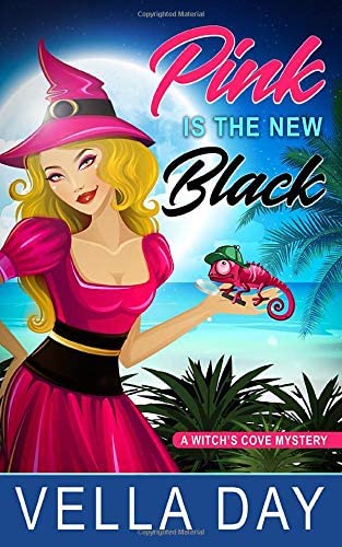 Pink Is The New Black: A Paranormal Cozy Mystery (A Witch's Cove Mystery)