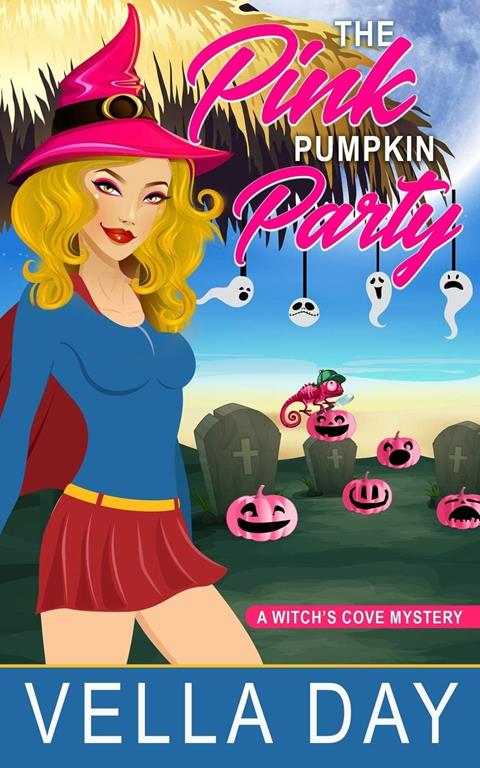 The Pink Pumpkin Party: Paranormal Cozy Mystery (A Witch's Cove Mystery)