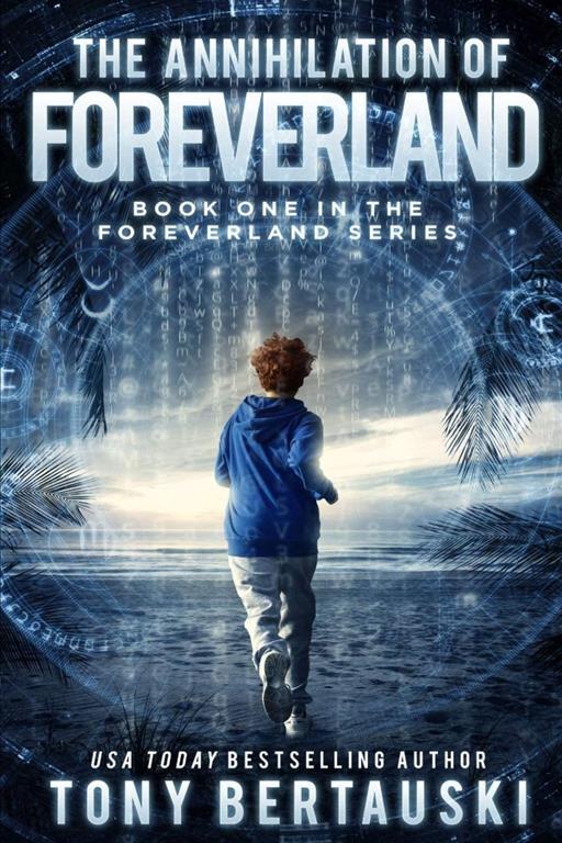 The Annihilation of Foreverland: A Science Fiction Thriller (1)