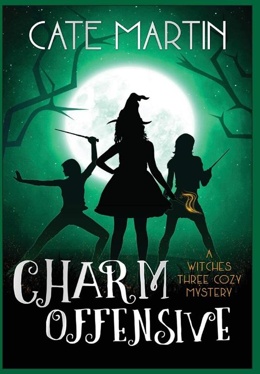 Charm Offensive: A Witches Three Cozy Mystery (6) (Witches Three Cozy Mysteries)