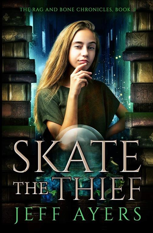 Skate the Thief (The Rag and Bone Chronicles)