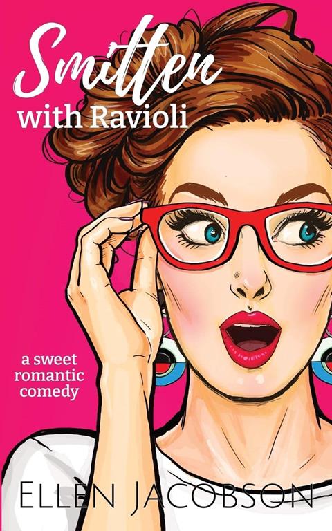 Smitten with Ravioli (Smitten with Travel Romantic Comedy Series)