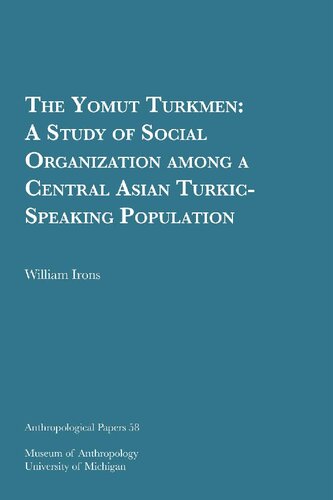 The Yomut Turkmen : a study of a social organization among a central Asian Turkic-speaking population