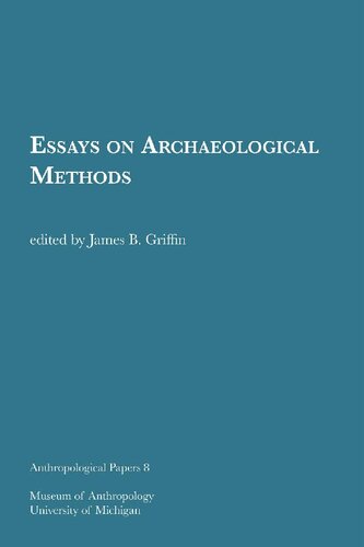 Essays on archaeological methods proceedings of a conference held under auspices of the Viking Fund.