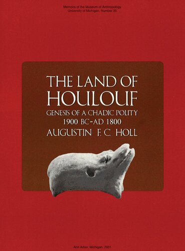 The land of Houlouf : genesis of a Chadic polity, 1900 B.C.-A.D. 1800