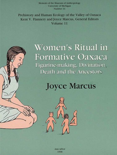 Women's Ritual in Formative Oaxaca : Figure-Making, Divination, Death and the Ancestors.