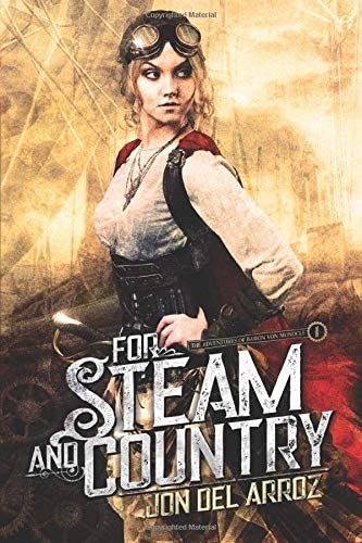 For Steam And Country (The Adventures of Baron Von Monocle)