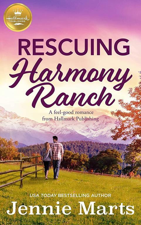 Rescuing Harmony Ranch: A feel-good romance from Hallmark Publishing