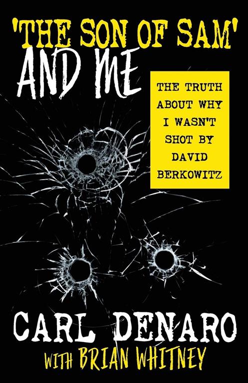 THE SON OF SAM' AND ME: The Truth About Why I Wasn&rsquo;t Shot By David Berkowitz