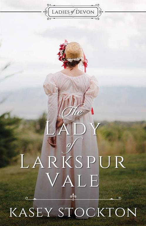 The Lady of Larkspur Vale: Sweet Regency Romance (Ladies of Devon)