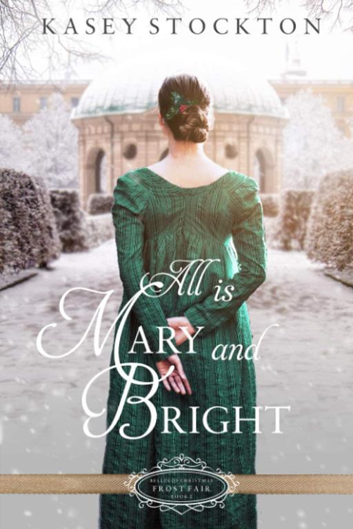 All is Mary and Bright: A Christmas Regency Romance (Belles of Christmas: Frost Fair)