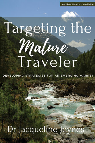 Targeting the Mature Traveler : Developing Strategies for an Emerging Market.