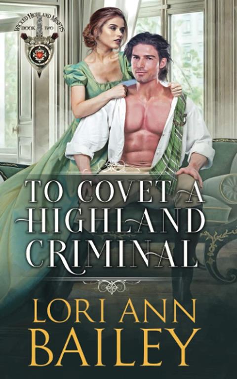 To Covet a Highland Criminal (Wicked Highland Misfits)