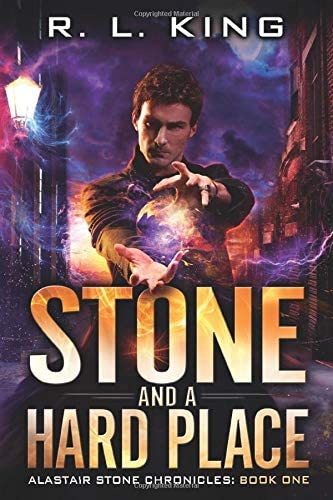 Stone and a Hard Place: An Alastair Stone Urban Fantasy Novel (Alastair Stone Chronicles Book 1) (The Alastair Stone Chronicles)