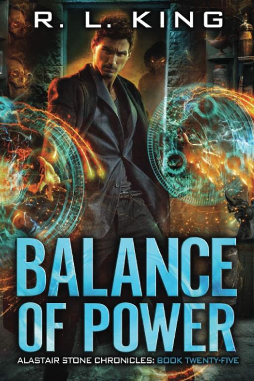 Balance of Power: An Alastair Stone Urban Fantasy Novel (Alastair Stone Chronicles Book 25) (The Alastair Stone Chronicles)