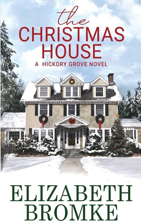 The Christmas House: A Hickory Grove Novel