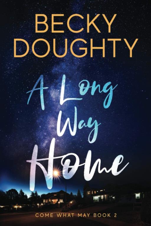 A Long Way Home: A Christian Romantic Suspense Novel (Come What May)