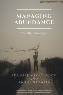 Managing Abundance : A Businesslike Approach to Demit Scarcity and Admit Abundance.