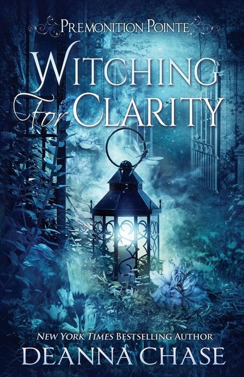 Witching For Clarity: A Paranormal Women's Fiction Novel (Premonition Pointe)