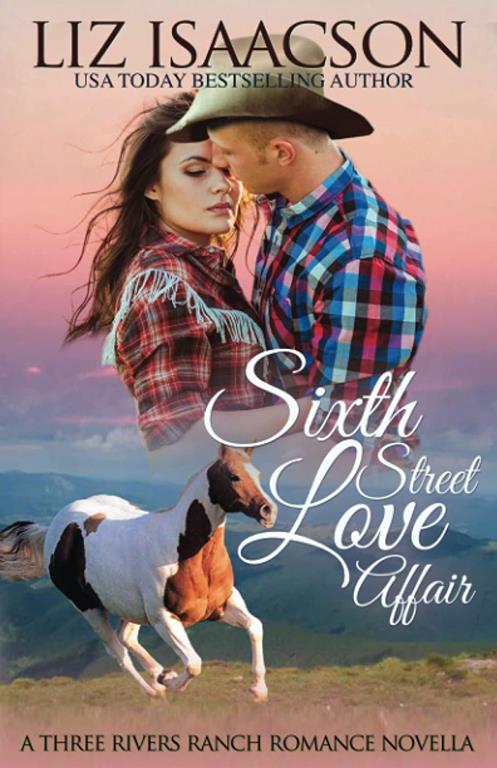 Sixth Street Love Affair (Three Rivers Ranch Romance)