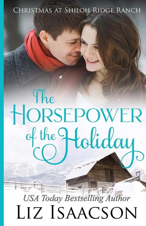 The Horsepower of the Holiday: Glover Family Saga &amp; Christian Romance (Shiloh Ridge Ranch in Three Rivers Romance)