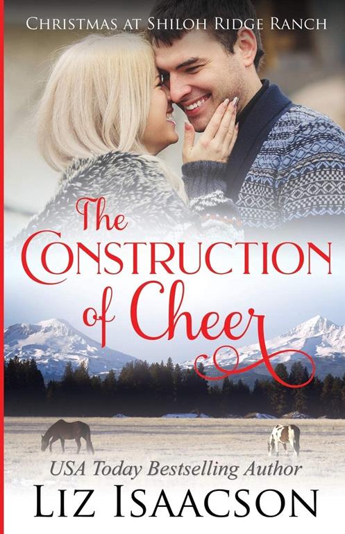 The Construction of Cheer: Glover Family Saga &amp; Christian Romance (Shiloh Ridge Ranch in Three Rivers Romance)