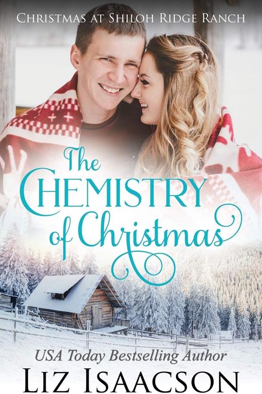 The Chemistry of Christmas: Glover Family Saga &amp; Christian Romance (Shiloh Ridge Ranch in Three Rivers Romance)