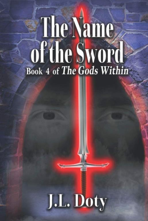 The Name of the Sword: Epic Fantasy of Magic, Witches and Demon Halfmen (The Gods Within)