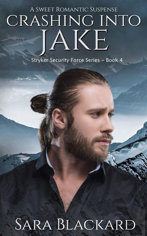 Crashing Into Jake: A Sweet Romantic Suspense (Stryker Security Force)