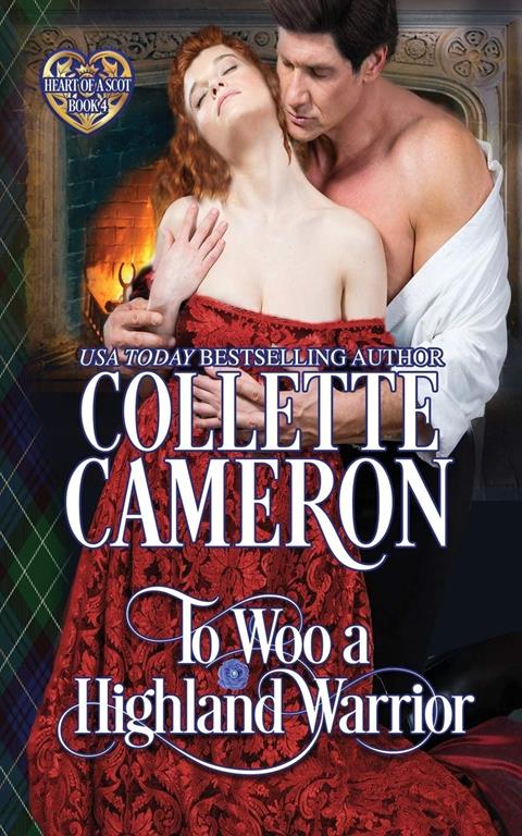 To Woo a Highland Warrior: Scottish Highlander Historical Romance (Heart of a Scot)