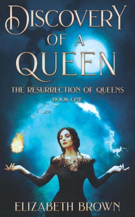 Discovery of a Queen: The Resurrection of Queens, Book 1