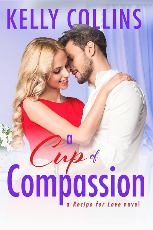 A Cup of Compassion (A Recipe for Love Novel)