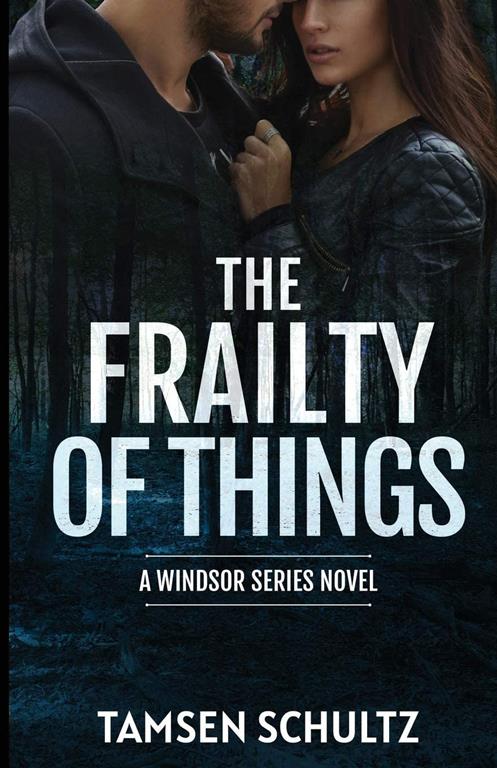 The Frailty of Things (Windsor Series)