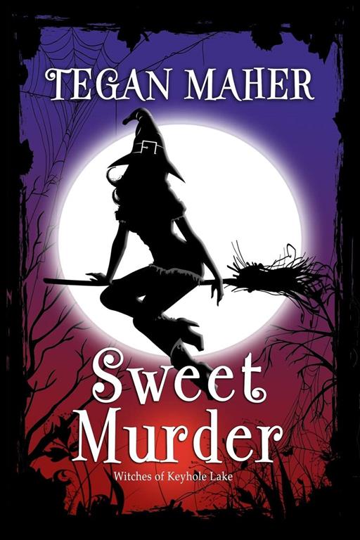 Sweet Murder: A Witches of Keyhole Lake Southern Mystery Book 1 (Witches of Keyhole Lake Southern Mysteries)