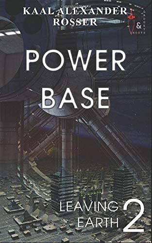 Power Base: Book 2 of the Leaving Earth series