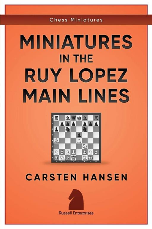 Miniatures in the Ruy Lopez: Main Lines (Chess Miniatures)