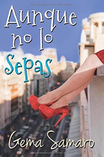 Aunque no lo sepas (Spanish Edition)